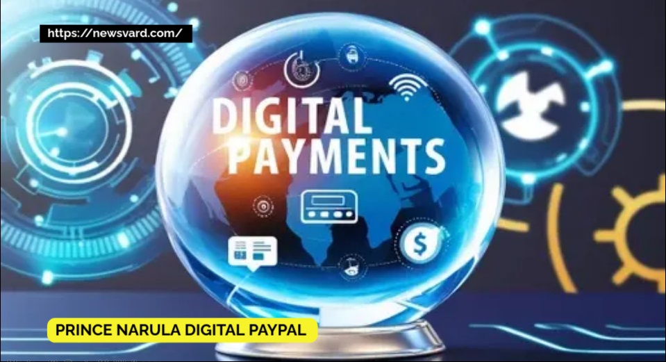 Prince Narula Digital PayPal: Unveiling the Secret Behind Its FinTech Success in 2024